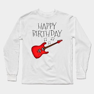 Electric Guitar Happy Birthday Guitarist Musician (Red) Long Sleeve T-Shirt